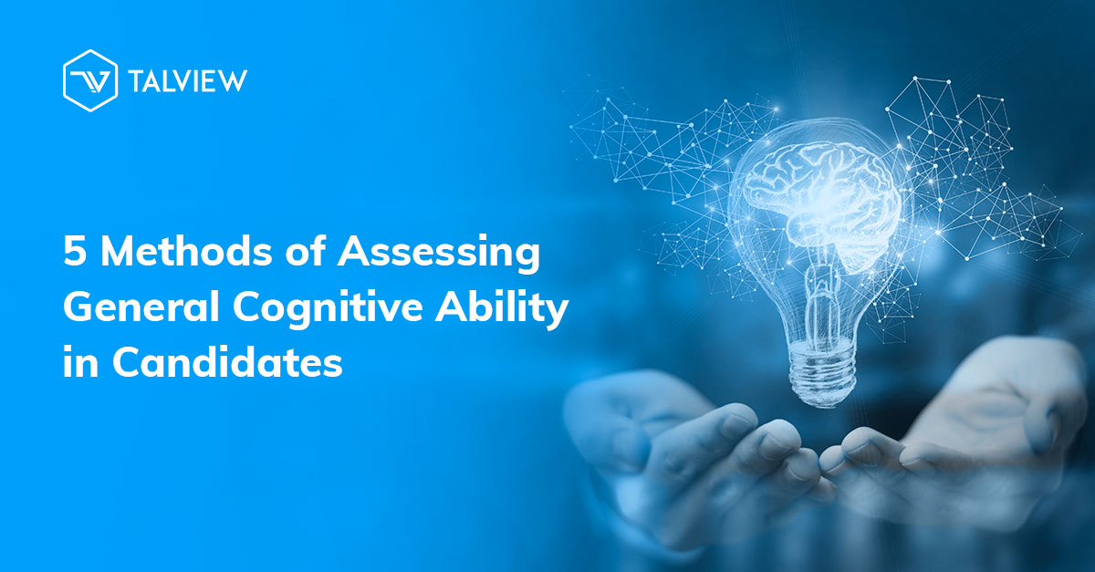 5 Methods of Assessing General Cognitive Ability in Candidates