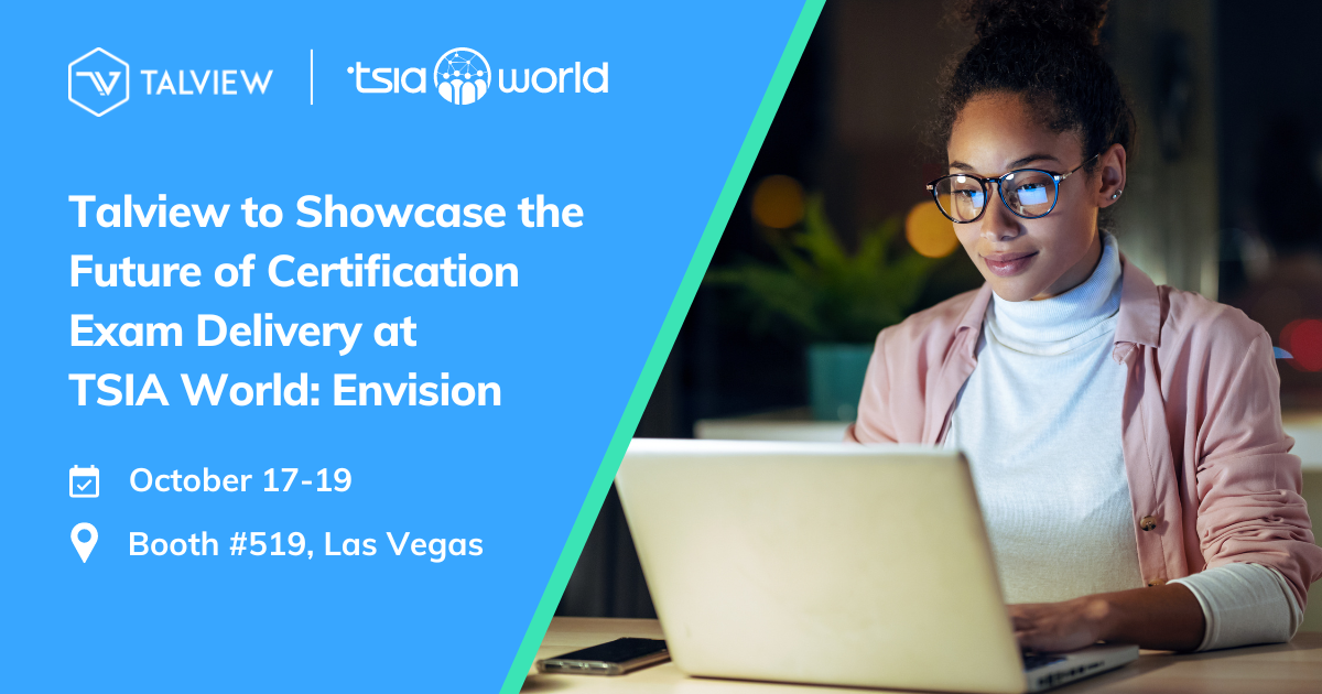 Talview Exam Solutions Spotlight Launching and Scaling Certification Programs at TSIA World: Envision.